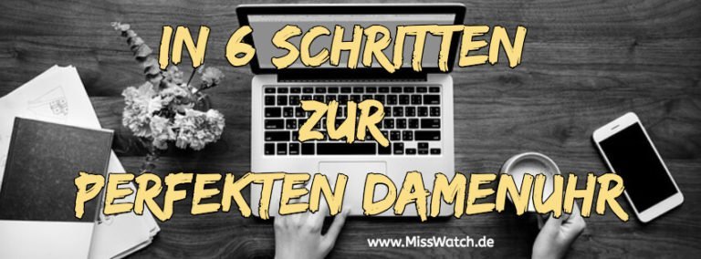 In 6 Schritten zur perfekten Damenuhr